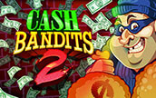 Cash Bandits 2 Winner